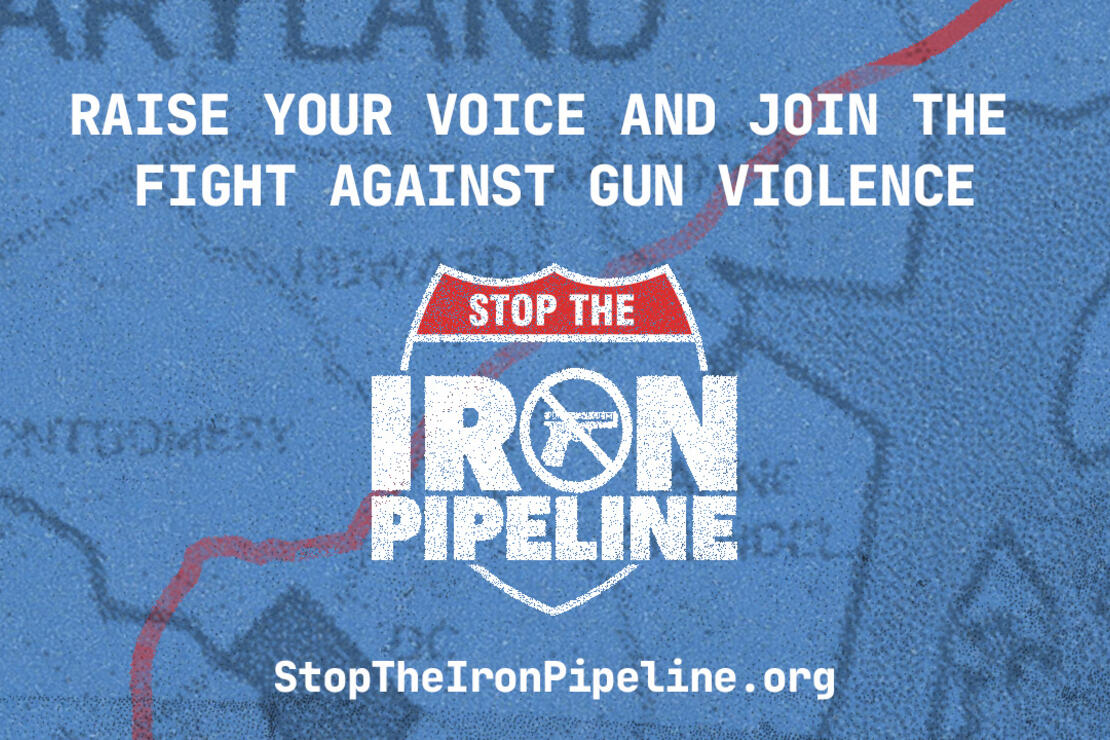 Map of Interstate 95 overlaid with text reading, "Raise your voice and join the fight against gun violence," and the "Stop the Iron Pipeline" shield logo.