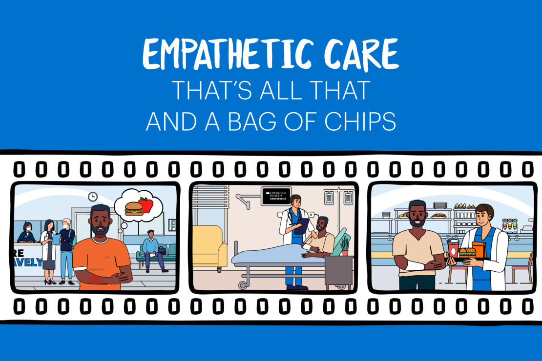 A banner reading "Empathetic Care That's All That and a Bag of Chips" above a film real graphic showing a series of animated still shots in a hospital.