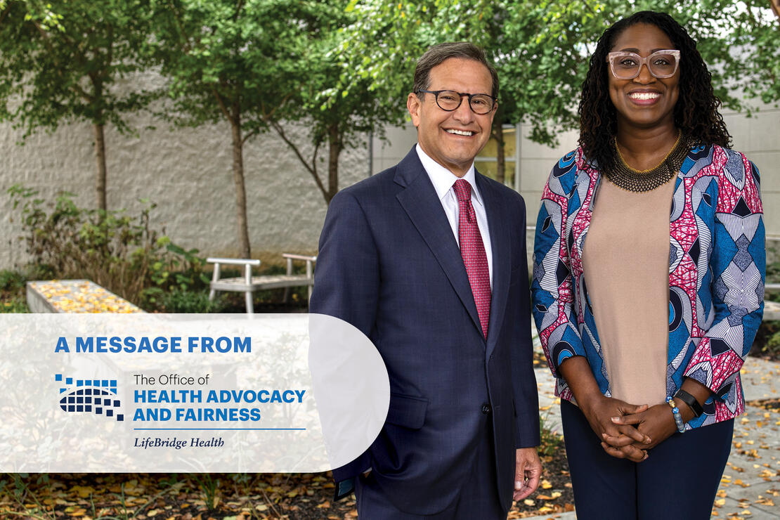 "A Message From the Office of Health Advocacy and Fairness" laid over a photo of Neil Meltzer, LifeBridge Health President and CEO, and Sybil Pentsil, Chief Diversity Officer
